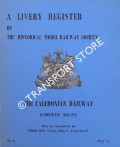 Book cover of A Livery register of The Historical Model Railway Society - The Caledonian Railway Locomotives 1883 - 1923 by Historical Model Railway Society 